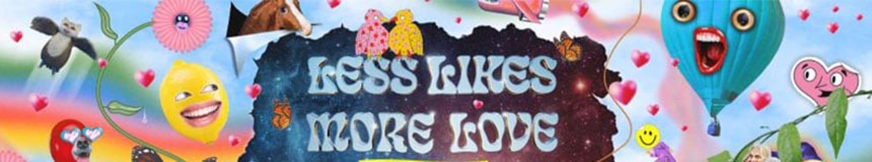 Less Likes. More Love.